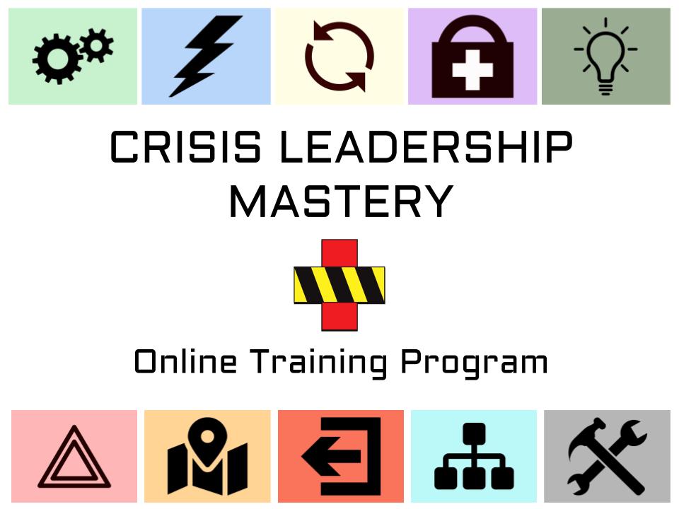 Crisis Leadership Mastery Online Training Program