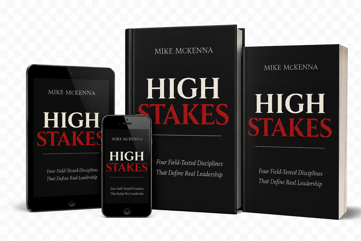 High Stakes: Four Field-Tested Disciplines That Define Real Leadership - Image 2