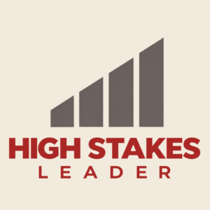 High Stakes Leader